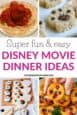 35+ Easy Disney Movie Night Dinner & Dessert Ideas